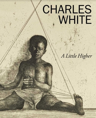 Charles White: A Little Higher by Lowe Art Museum