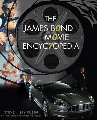 The James Bond Movie Encyclopedia by Rubin, Steven Jay