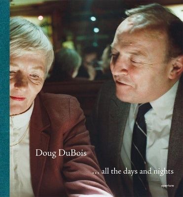 Doug Dubois: All the Days and Nights by DuBois, Doug