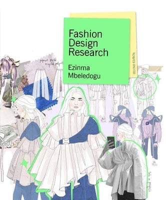 Fashion Design Research Second Edition by Mbeledogu, Ezinma