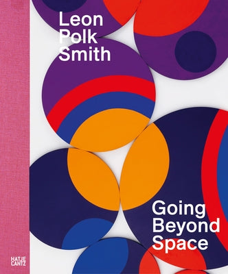 Leon Polk Smith: Going Beyond Space by Smith, Leon Polk