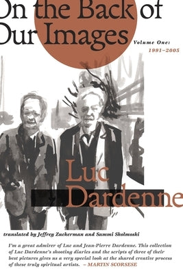 On the Back of Our Images: (1991-2005) by Dardenne, Luc