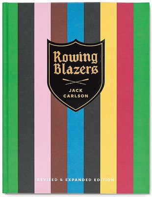 Rowing Blazers: Revised and Expanded Edition by Carlson, Jack