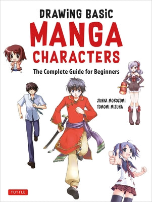 Drawing Basic Manga Characters: The Complete Guide for Beginners (the Easy 1-2-3 Method for Beginners) by Morozumi, Junka