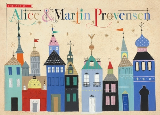 The Art of Alice and Martin Provensen by Provensen, Alice