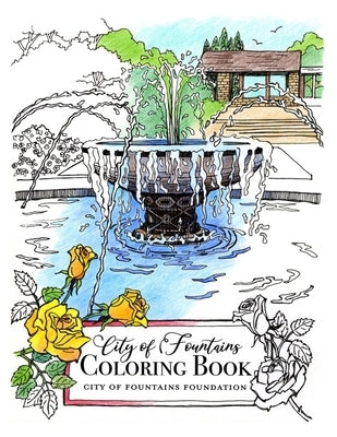 City of Fountains Coloring Book: City of Fountains Foundation by City of Fountains Foundation