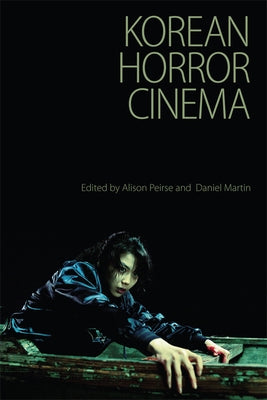 Korean Horror Cinema by Peirse, Alison