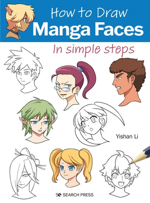 How to Draw Manga Faces in Simple Steps by Li, Yishan