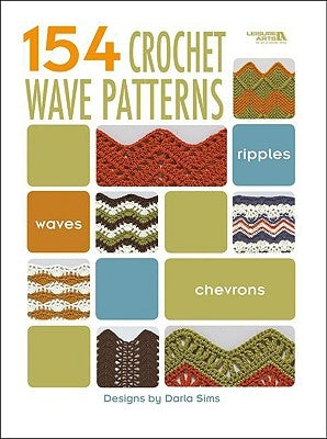 154 Crochet Wave Patterns (Leisure Arts #4312) by Sims, Darla