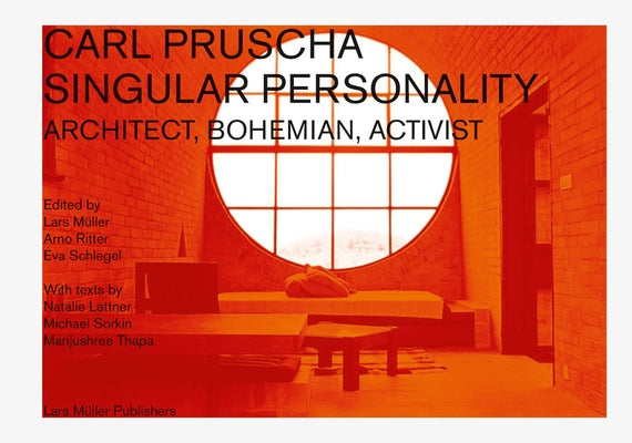 Carl Pruscha: Singular Personality: Architect, Bohemian, Activist by Pruscha, Carl