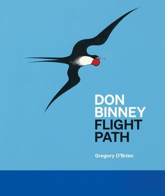 Don Binney: Flight Path by O'Brien, Gregory