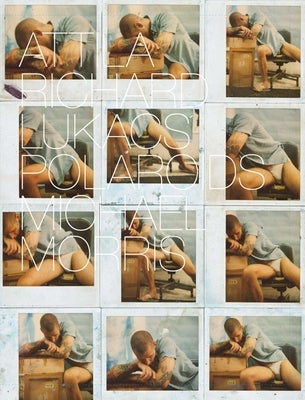 Polaroids by Lukacs, Attila Richard