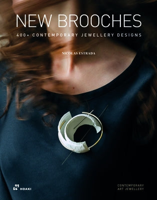 New Brooches: 400+ Contemporary Jewellery Designs by Estrada, Nicol&#195;&#161;s