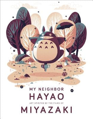 My Neighbor Hayao: Art Inspired by the Films of Miyazaki by Art Gallery, Spoke