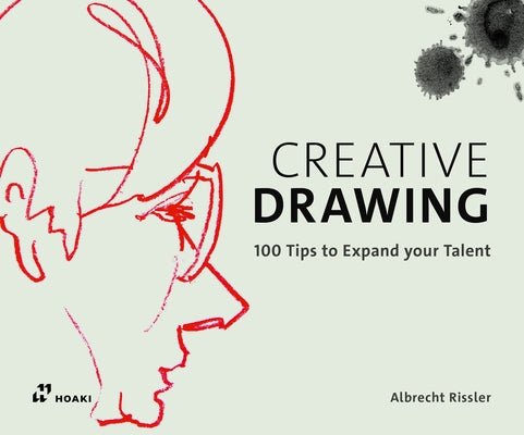 Creative Drawing: 100 Tips to Expand Your Talent by Rissler, Albrecht