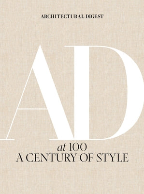 Architectural Digest at 100: A Century of Style by Architectural Digest, Architectural