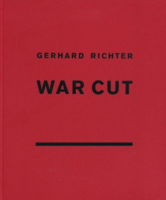 Gerhard Richter: War Cut (English Edition) by Richter, Gerhard