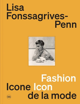 Lisa Fonssagrives-Penn: Fashion Icon by Fonssagrives-Penn, Lisa