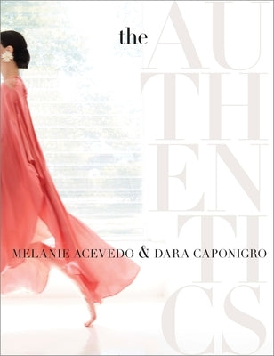 The Authentics: A Lush Dive Into the Substance of Style by Acevedo, Melanie