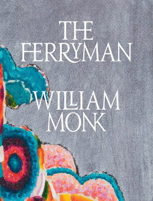 William Monk: The Ferryman by Monk, William