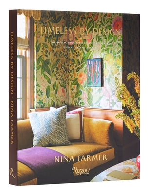 Timeless by Design: Designing Rooms with Comfort, Style, and a Sense of History by Farmer, Nina