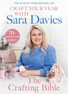 Craft Your Year with Sara Davies: Crafting Bible by Davies, Sara