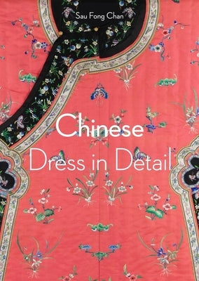 Chinese Dress in Detail by Chan, Sau Fong