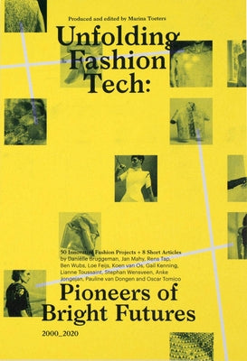 Unfolding Fashion Tech: Pioneers of Bright Futures by Toeters, Marina