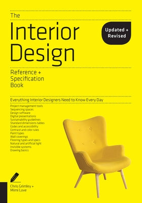 The Interior Design Reference & Specification Book Updated & Revised: Everything Interior Designers Need to Know Every Day by Grimley, Chris