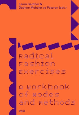 Radical Fashion Exercises: A Workbook of Modes and Methods by Gardner, Laura