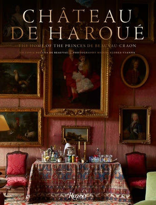 Ch?teau de Harou?: The Home of the Princes de Beauvau-Craon by Botana de Beauvau-Craon, Victoria