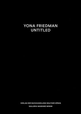 Yona Friedman: Untitled by Friedman, Yona