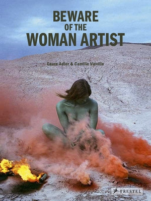 Beware of the Woman Artist by Adler, Laure