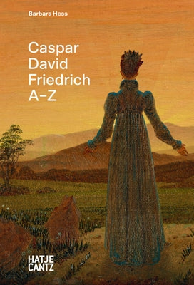 Caspar David Friedrich: A-Z by David Friedrich, Caspar