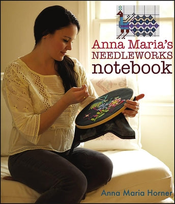 Anna Maria's Needleworks Notebook by Horner, Anna Maria