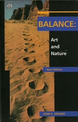 Balance Art & Nature Revised Edition by Grande, John K.