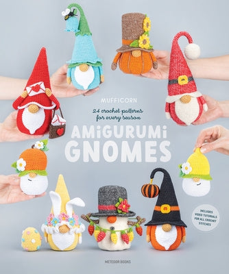 Amigurumi Gnomes: 24 Crochet Patterns for Every Season by Mufficorn