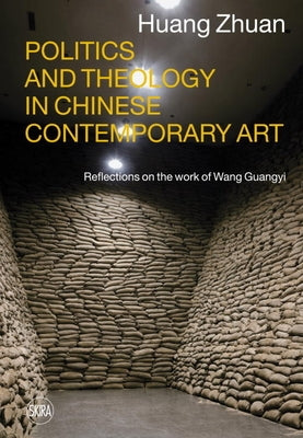 Politics and Theology in Chinese Contemporary Art: Reflections on the Work of Wang Guangyi by Guangyi, Wang