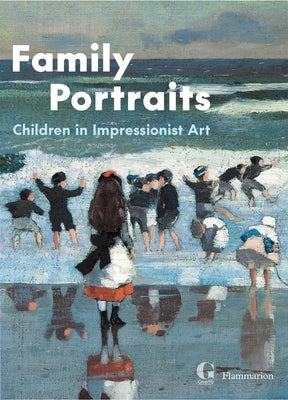 Family Portraits: Children in Impressionist Art by Sciama, Cyrille