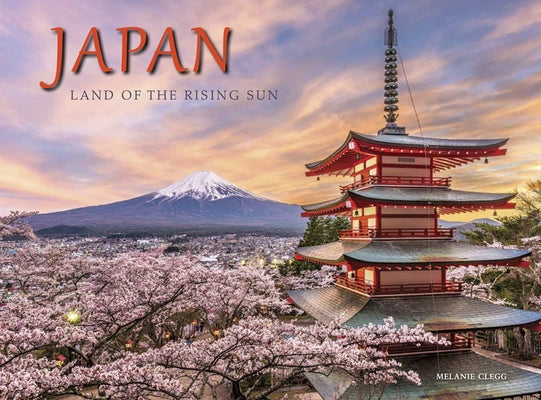 Japan: Land of the Rising Sun by Clegg, Melanie