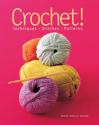 Crochet!: Techniques*stitches*patterns by Bayard, Marie-No&#195;&#171;lle