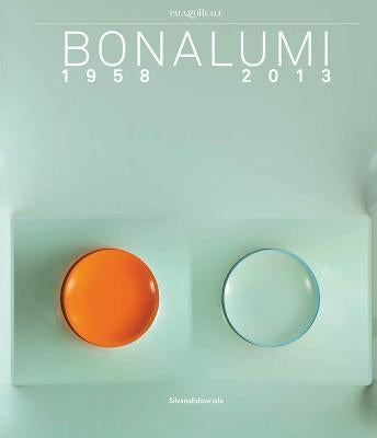 Bonalumi: 1958-2013 by Bonalumi, Agostino