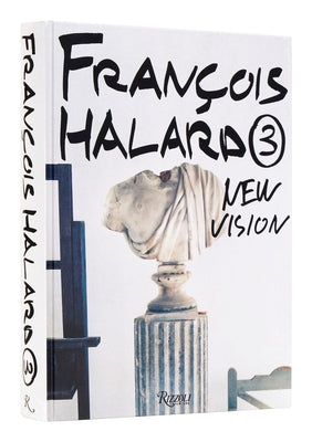 François Halard 3: New Vision by Halard, Francois