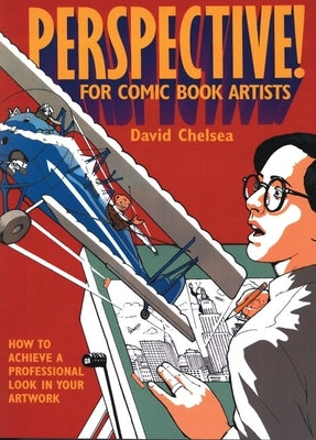Perspective! for Comic Book Artists by Chelsea, David